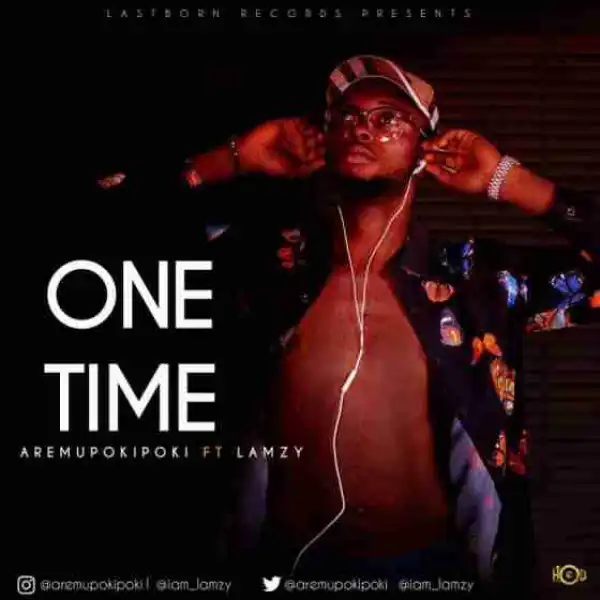 Aremu Poki Poki - One Time Ft Lamzy